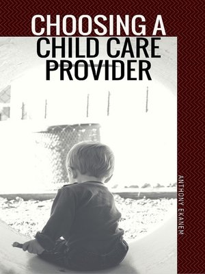 cover image of Choosing a Child Care Provider